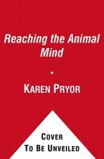 Reaching the Animal Mind Cover des Buches Reaching the Animal Mind (ISBN: 9780743297776)