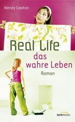 Real Life - Das wahre Leben Cover des Buches Real Life - Das wahre Leben (ISBN: 9783865910110)