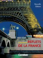 Reflets de la France - Nouvelle Édition. Französisch für Grund- und Leistungskurse / Schülerbuch Cover des Buches Reflets de la France - Nouvelle Édition. Französisch für Grund- und Leistungskurse / Schülerbuch (ISBN: 9783464005736)