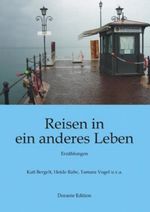 Reisen in ein anderes Leben Cover des Buches Reisen in ein anderes Leben (ISBN: 9783862684434)