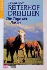 Reiterhof Dreililien, Bd.2, Die Tage der Rosen Cover des Buches Reiterhof Dreililien, Bd.2, Die Tage der Rosen (ISBN: 9783505083662)