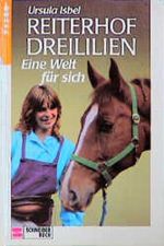 Reiterhof Dreililien, Bd.6, Eine Welt für sich Cover des Buches Reiterhof Dreililien, Bd.6, Eine Welt für sich (ISBN: 9783505093968)