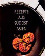 Rezepte aus Südostasien Cover des Buches Rezepte aus Südostasien (ISBN: 9783884723616)