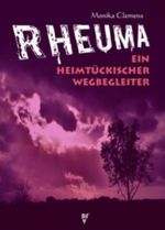 Rheuma - Ein heimtückischer Wegbegleiter Cover des Buches Rheuma - Ein heimtückischer Wegbegleiter (ISBN: 9783981317367)