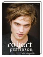 Robert Pattinson - Die Biografie Cover des Buches Robert Pattinson - Die Biografie (ISBN: 9783760751894)