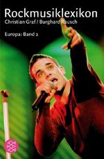 Rockmusiklexikon Europa Cover des Buches Rockmusiklexikon Europa (ISBN: 9783596164295)