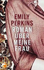 Roman über meine Frau Cover des Buches Roman über meine Frau (ISBN: 9783833308369)