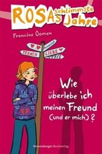Rosas schlimmste Jahre. Wie überlebe ich meinen Freund (und er mich)? Cover des Buches Rosas schlimmste Jahre. Wie überlebe ich meinen Freund (und er mich)? (ISBN: 9783473353262)