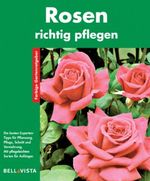 Rosen richtig pflegen Cover des Buches Rosen richtig pflegen (ISBN: 9783898936576)