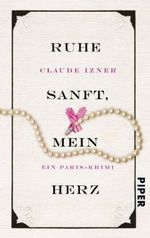 Ruhe sanft, mein Herz Cover des Buches Ruhe sanft, mein Herz (ISBN: 9783492301213)