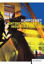 Ruhrgebiet Entdeckungsreise Industriekultur Cover des Buches Ruhrgebiet Entdeckungsreise Industriekultur (ISBN: 9783898617703)