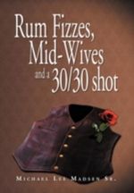 Rum Fizzes, Mid-Wives and a 30/30 Shot Cover des Buches Rum Fizzes, Mid-Wives and a 30/30 Shot (ISBN: 9781469141152)