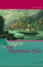 Sagen aus Rheinland-Pfalz Cover des Buches Sagen aus Rheinland-Pfalz (ISBN: 9783795429195)