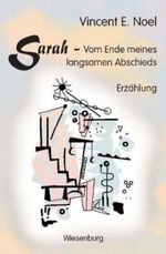 Sarah - Vom Ende meines langsamen Abschieds Cover des Buches Sarah - Vom Ende meines langsamen Abschieds (ISBN: 9783937101736)