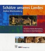 Schätze unseres Landes Baden-Württemberg. Treasures of Baden-Württemberg. Les tresors du Bade-Wurtemberg Cover des Buches Schätze unseres Landes Baden-Württemberg. Treasures of Baden-Württemberg. Les tresors du Bade-Wurtemberg (ISBN: 9783930723706)