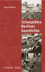 Schauplätze Berliner Geschichte Cover des Buches Schauplätze Berliner Geschichte (ISBN: 9783894791353)