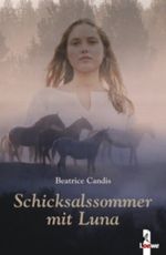 Schicksalssommer mit Luna Cover des Buches Schicksalssommer mit Luna (ISBN: 9783785550007)