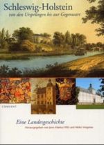 Schleswig-Holstein von den Ursprüngen bis zur Gegenwart Cover des Buches Schleswig-Holstein von den Ursprüngen bis zur Gegenwart (ISBN: 9783934613928)
