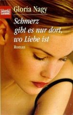 Schmerz gibt es nur dort, wo Liebe ist Cover des Buches Schmerz gibt es nur dort, wo Liebe ist (ISBN: 9783404129584)