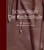 Schokolade, Die Kochschule Cover des Buches Schokolade, Die Kochschule (ISBN: 9783862440719)