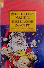 Schrille Nacht, Heillose Nacht Cover des Buches Schrille Nacht, Heillose Nacht (ISBN: 9783548243221)