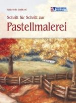 Schritt für Schritt zur Pastellmalerei Cover des Buches Schritt für Schritt zur Pastellmalerei (ISBN: 9783824111893)