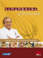 Schuhbecks Kochschule Cover des Buches Schuhbecks Kochschule (ISBN: 9783898831567)