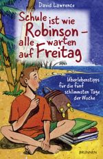 Schule ist wie Robinson: Alle warten auf Freitag Cover des Buches Schule ist wie Robinson: Alle warten auf Freitag (ISBN: 9783765534683)