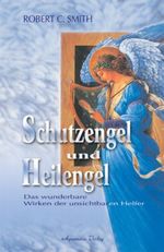 Schutzengel und Heilengel Cover des Buches Schutzengel und Heilengel (ISBN: 9783894270599)