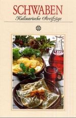 Schwaben - Kulinarische Streifzüge Cover des Buches Schwaben - Kulinarische Streifzüge (ISBN: 9783893930708)
