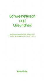 Schweinefleisch und Gesundheit Cover des Buches Schweinefleisch und Gesundheit (ISBN: 9783922907060)