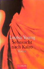 Sehnsucht nach Kairo Cover des Buches Sehnsucht nach Kairo (ISBN: 9783442447497)