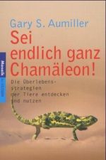 Sei endlich ganz Chamäleon! Cover des Buches Sei endlich ganz Chamäleon! (ISBN: 9783442164509)