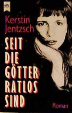 Seit die Götter ratlos sind Cover des Buches Seit die Götter ratlos sind (ISBN: 9783453099548)