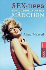 Sex-Tipps für ausgeschlafene Mädchen Cover des Buches Sex-Tipps für ausgeschlafene Mädchen (ISBN: 9783499613036)