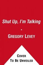 Shut Up, I'm Talking Cover des Buches Shut Up, I'm Talking (ISBN: 9781416556169)