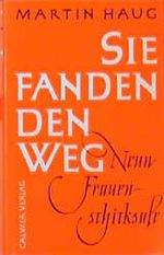 Sie fanden den Weg Cover des Buches Sie fanden den Weg (ISBN: 9783766800848)