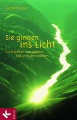 Sie gingen ins Licht Cover des Buches Sie gingen ins Licht (ISBN: 9783466366330)