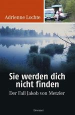 Sie werden dich nicht finden Cover des Buches Sie werden dich nicht finden (ISBN: 9783426273456)