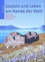 Siedeln und Leben am Rande der Welt zwischen Steinzeit und Mittelalter Cover des Buches Siedeln und Leben am Rande der Welt zwischen Steinzeit und Mittelalter (ISBN: 9783806218466)