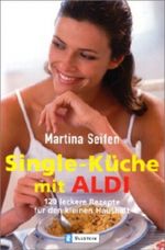 Single-Küche mit Aldi Cover des Buches Single-Küche mit Aldi (ISBN: 9783548364711)
