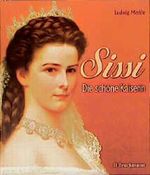 Sissi. Die schöne Kaiserin Cover des Buches Sissi. Die schöne Kaiserin (ISBN: 9783830708148)