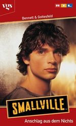 Smallville, Anschlag aus dem Nichts Cover des Buches Smallville, Anschlag aus dem Nichts (ISBN: 9783802532412)