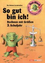 So gut bin ich! Rechnen mit Größen 3. Schuljahr Cover des Buches So gut bin ich! Rechnen mit Größen 3. Schuljahr (ISBN: 9783129294154)