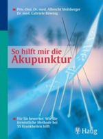 So hilft mir die Akupunktur Cover des Buches So hilft mir die Akupunktur (ISBN: 9783830422150)