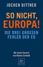So nicht, Europa! Cover des Buches So nicht, Europa! (ISBN: 9783423249096)