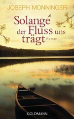 Solange der Fluss uns trägt Cover des Buches Solange der Fluss uns trägt (ISBN: 9783442474639)