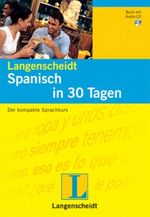 Spanisch in 30 Tagen. Buch und CD. . Der kompakte Sprachkurs. (Basics). (Lernmaterialien) Cover des Buches Spanisch in 30 Tagen. Buch und CD. . Der kompakte Sprachkurs. (Basics). (Lernmaterialien) (ISBN: 9783468299155)