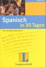 Spanisch in 30 Tagen. Der kompakte Sprachkurs. (Lernmaterialien) Cover des Buches Spanisch in 30 Tagen. Der kompakte Sprachkurs. (Lernmaterialien) (ISBN: 9783468299063)