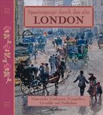 Spaziergänge durch das alte London Cover des Buches Spaziergänge durch das alte London (ISBN: 9783809424543)